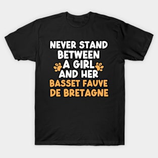 Never Stand Between A Girl And Her Basset Fauve De Bretagne T-Shirt